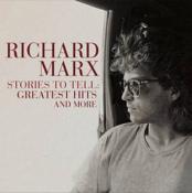 Richard Marx - Stories To Tell: Greatest Hits and More (Music CD)