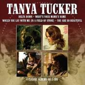 Tanya Tucker - Delta Dawn / What'S Your Mama'S Name / Would You Lay With Me (In A Field Of Stone) / You Are So Beautiful (Music Cd