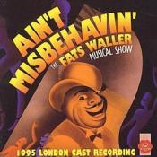 1995 London Cast - Ain't Misbehavin' (The Fats Waller Musical Show)