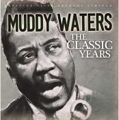 Muddy Waters - Classic Years (Music CD)