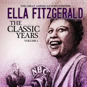 Ella Fitzgerald - Classic Years (The Great American Songbook) (Music CD)