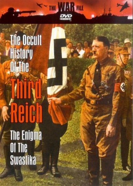 Occult History Of The Third Reich  The - The Enigma Of The Swastika
