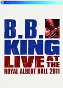 B.B. King - Live at the Royal Albert Hall 2011 [Video] (Live Recording/DVD)