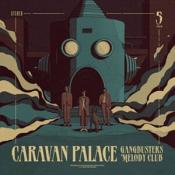 Caravan Palace - Gangbusters Melody Club (Music CD)