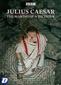 Julius Caesar: The Making of a Dictator [BBC]