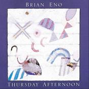 Brian Eno - Thursday Afternoon [Remastered] (Music CD)