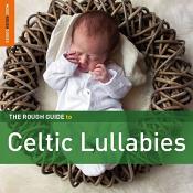 Various Artists - Rough Guide to Celtic Lullabies (Music CD)