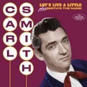 Carl Smith - Let's Live a Little/Smith's the Name (Music CD)
