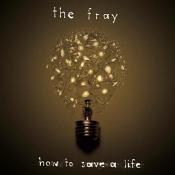 The Fray - How To Save A Life (Music CD)